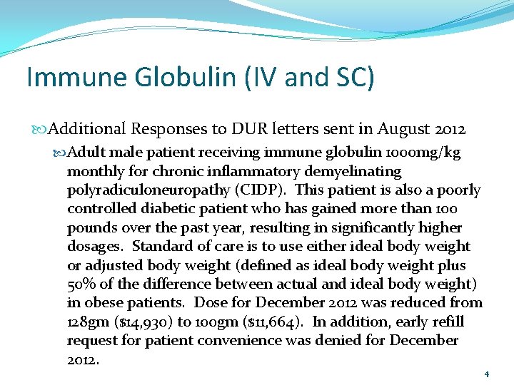 Immune Globulin (IV and SC) Additional Responses to DUR letters sent in August 2012