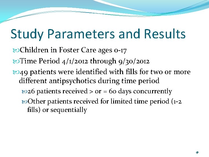 Study Parameters and Results Children in Foster Care ages 0 -17 Time Period 4/1/2012