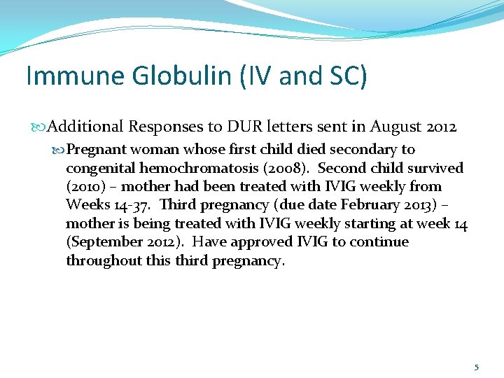 Immune Globulin (IV and SC) Additional Responses to DUR letters sent in August 2012