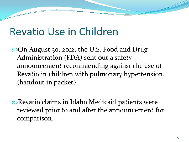 Revatio Use in Children On August 30, 2012, the U. S. Food and Drug