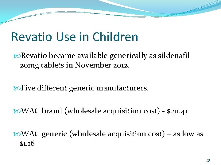 Revatio Use in Children Revatio became available generically as sildenafil 20 mg tablets in