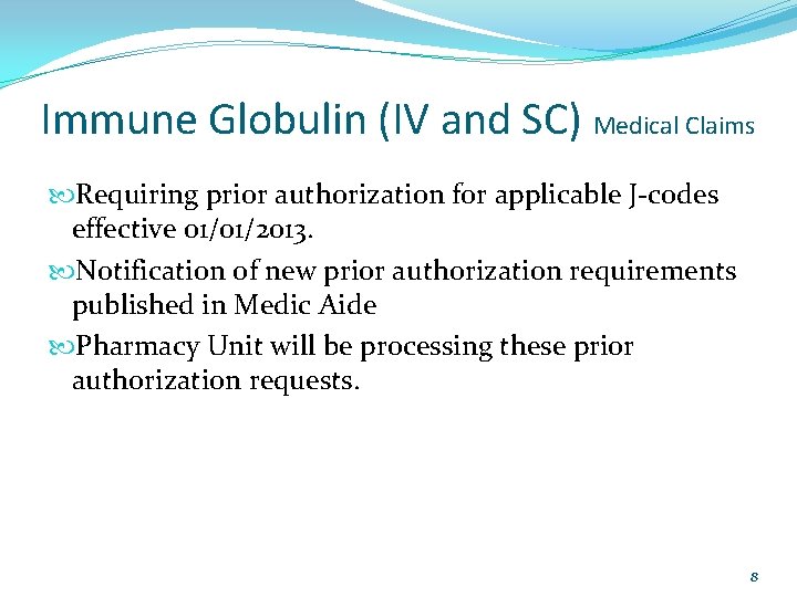 Immune Globulin (IV and SC) Medical Claims Requiring prior authorization for applicable J-codes effective