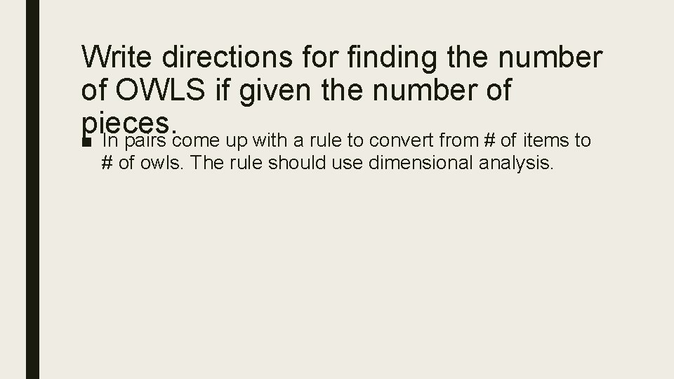 Write directions for finding the number of OWLS if given the number of pieces.