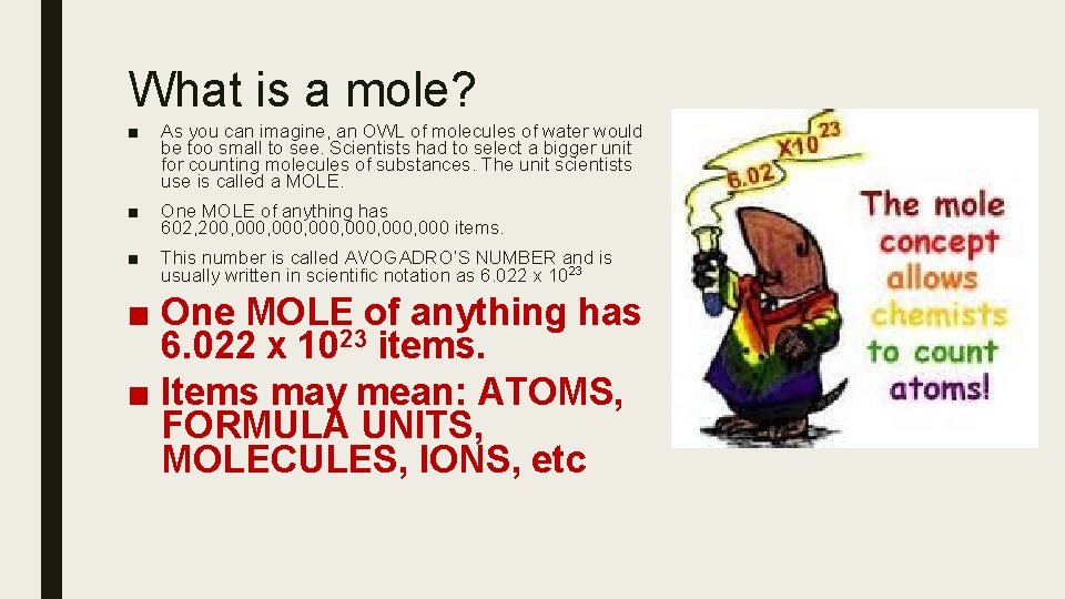 What is a mole? ■ As you can imagine, an OWL of molecules of