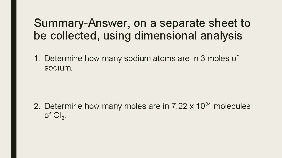 Summary-Answer, on a separate sheet to be collected, using dimensional analysis 1. Determine how