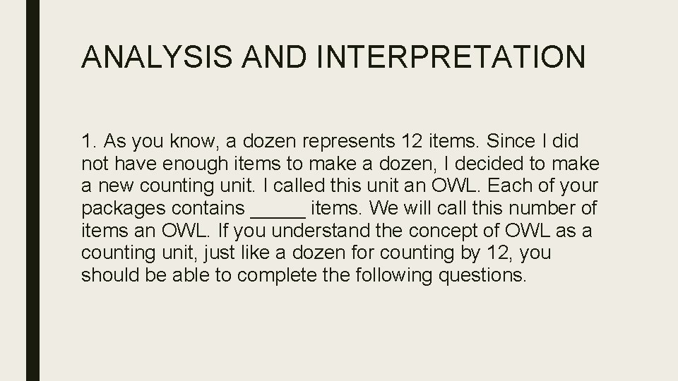 ANALYSIS AND INTERPRETATION 1. As you know, a dozen represents 12 items. Since I