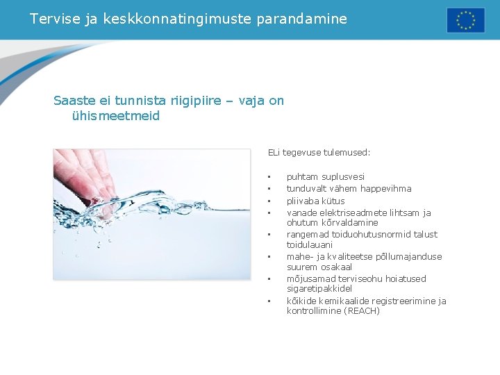 Tervise ja keskkonnatingimuste parandamine Saaste ei tunnista riigipiire – vaja on ühismeetmeid ELi tegevuse