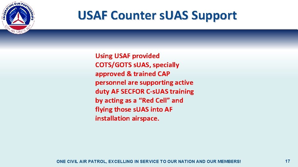 USAF Counter s. UAS Support Using USAF provided COTS/GOTS s. UAS, specially approved &