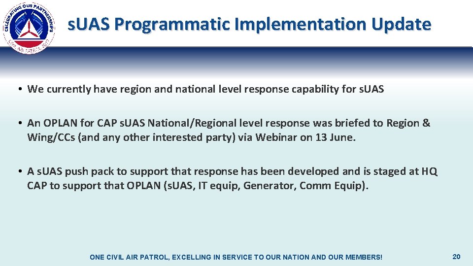 s. UAS Programmatic Implementation Update • We currently have region and national level response