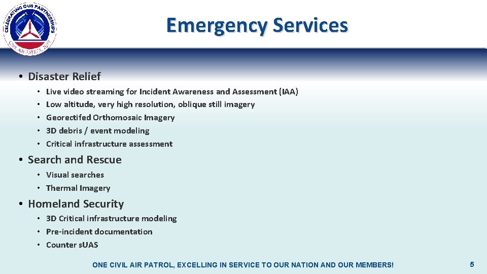 Emergency Services • Disaster Relief • • • Live video streaming for Incident Awareness