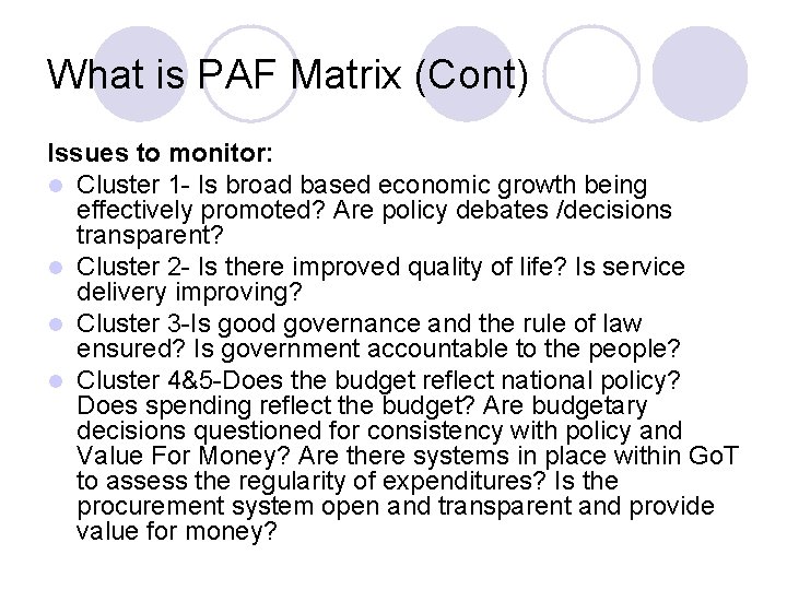 What is PAF Matrix (Cont) Issues to monitor: l Cluster 1 - Is broad