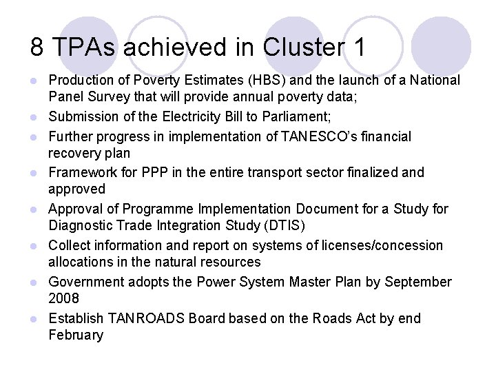 8 TPAs achieved in Cluster 1 l l l l Production of Poverty Estimates