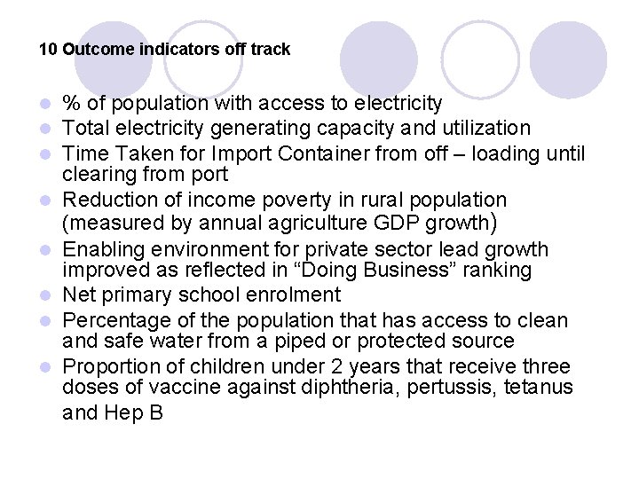 10 Outcome indicators off track l l l l % of population with access