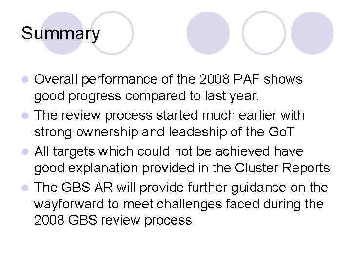 Summary Overall performance of the 2008 PAF shows good progress compared to last year.