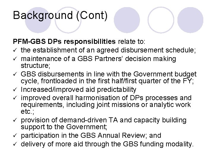 Background (Cont) PFM-GBS DPs responsibilities relate to: ü the establishment of an agreed disbursement