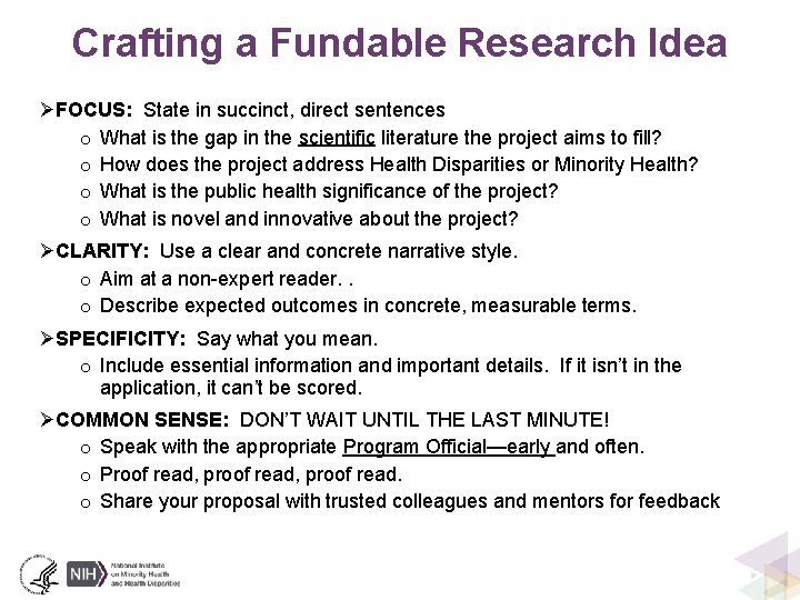 Crafting a Fundable Research Idea ØFOCUS: State in succinct, direct sentences o What is