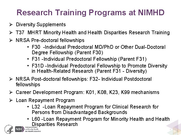 Research Training Programs at NIMHD Ø Diversity Supplements Ø T 37 MHRT Minority Health