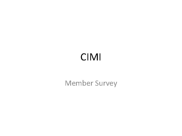 CIMI Member Survey 