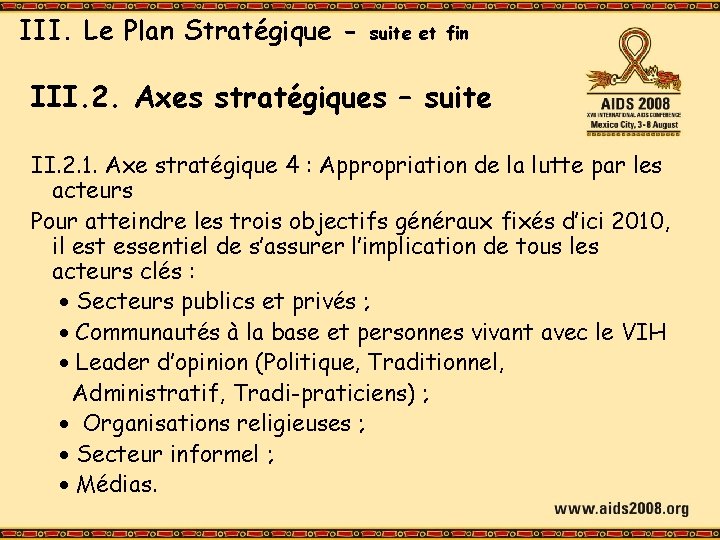 III. Le Plan Stratégique - suite et fin III. 2. Axes stratégiques – suite