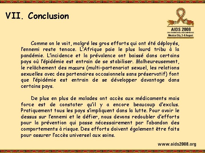 VII. Conclusion Comme on le voit, malgré les gros efforts qui ont été déployés,