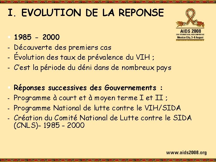 I. EVOLUTION DE LA REPONSE § 1985 - 2000 Découverte des premiers cas Évolution