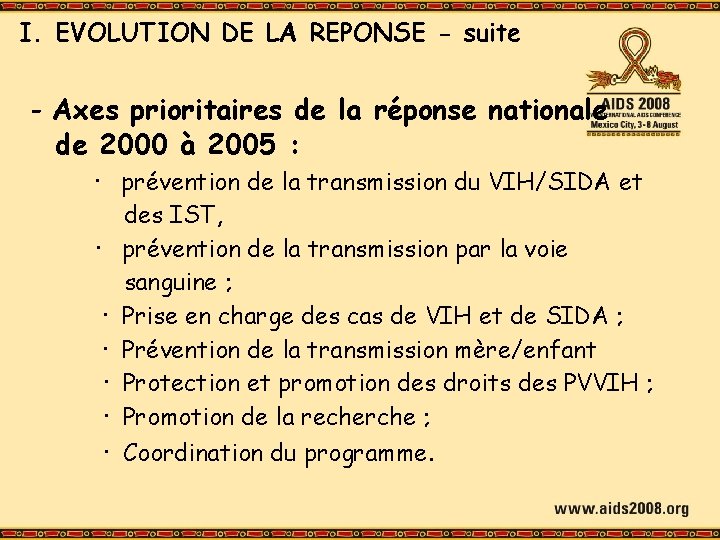 I. EVOLUTION DE LA REPONSE - suite - Axes prioritaires de la réponse nationale