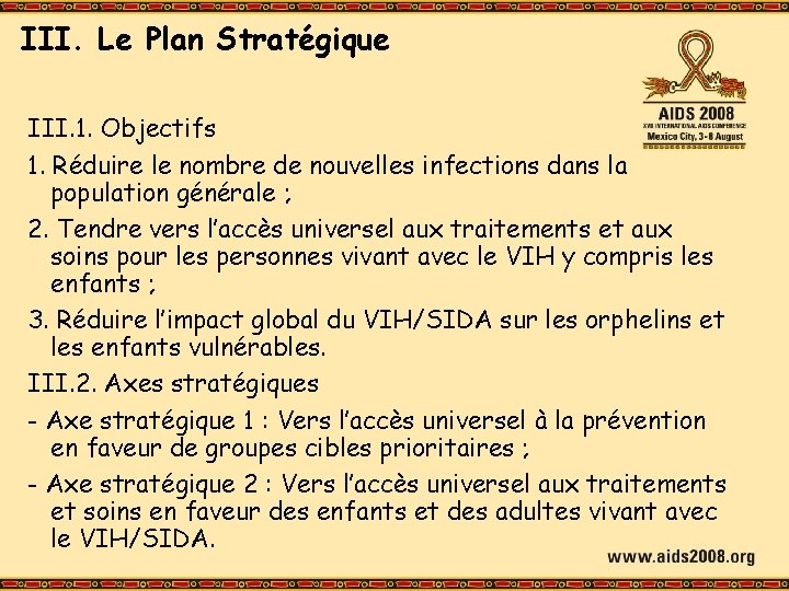 III. Le Plan Stratégique III. 1. Objectifs 1. Réduire le nombre de nouvelles infections