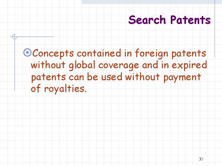 Search Patents ¤Concepts contained in foreign patents without global coverage and in expired patents