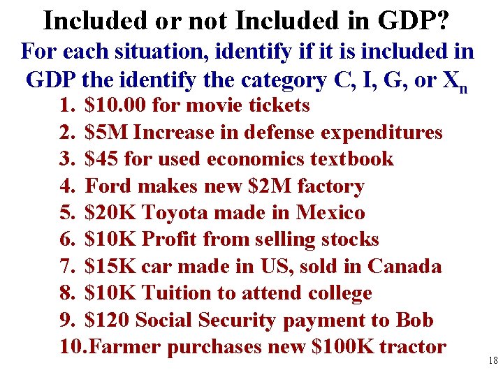 Included or not Included in GDP? For each situation, identify if it is included