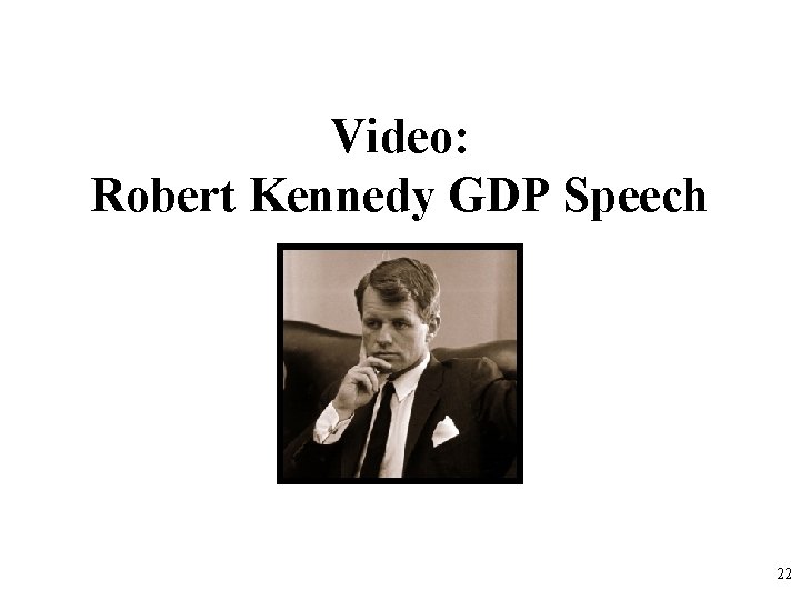 Video: Robert Kennedy GDP Speech 22 