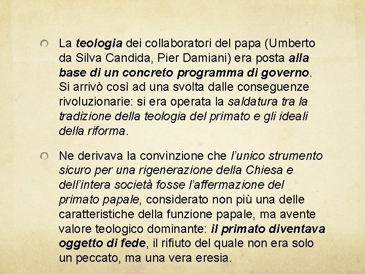 La teologia dei collaboratori del papa (Umberto da Silva Candida, Pier Damiani) era posta