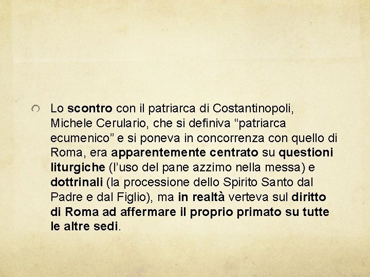 Lo scontro con il patriarca di Costantinopoli, Michele Cerulario, che si definiva “patriarca ecumenico”