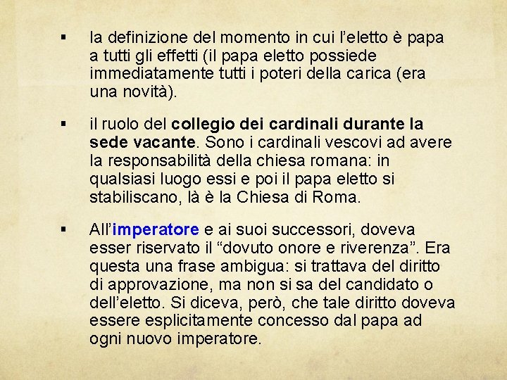 § la definizione del momento in cui l’eletto è papa a tutti gli effetti