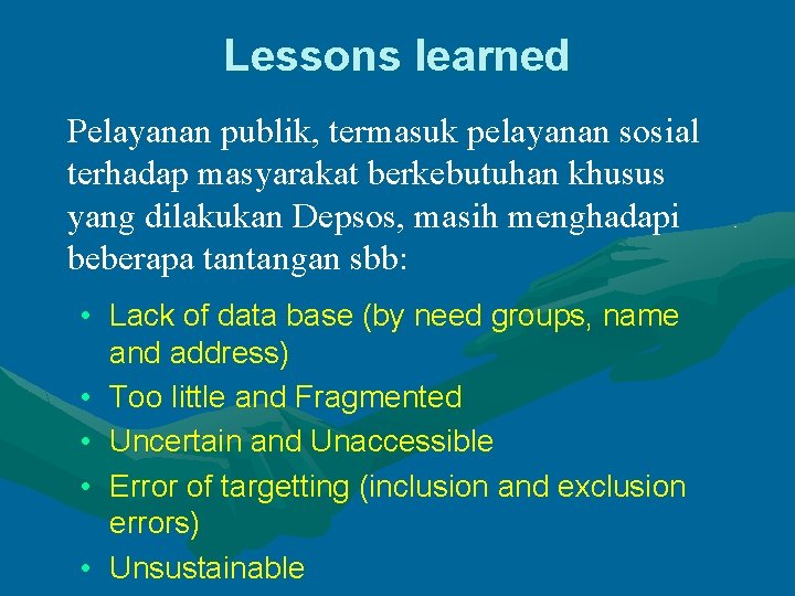 Lessons learned Pelayanan publik, termasuk pelayanan sosial terhadap masyarakat berkebutuhan khusus yang dilakukan Depsos,