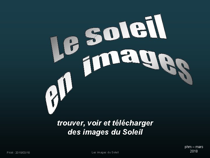 trouver, voir et télécharger des images du Soleil Ph. M - 2018/03/18 Les images