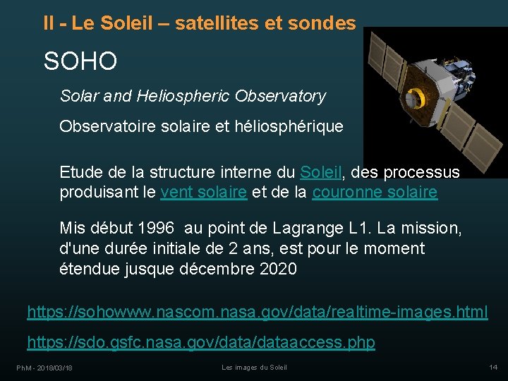 II - Le Soleil – satellites et sondes SOHO Solar and Heliospheric Observatory Observatoire