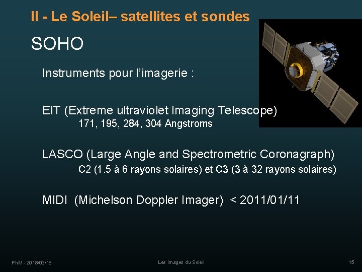 II - Le Soleil– satellites et sondes SOHO Instruments pour l’imagerie : EIT (Extreme