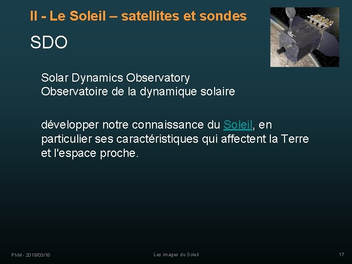 II - Le Soleil – satellites et sondes SDO Solar Dynamics Observatory Observatoire de