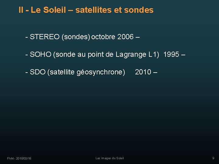 II - Le Soleil – satellites et sondes - STEREO (sondes) octobre 2006 –