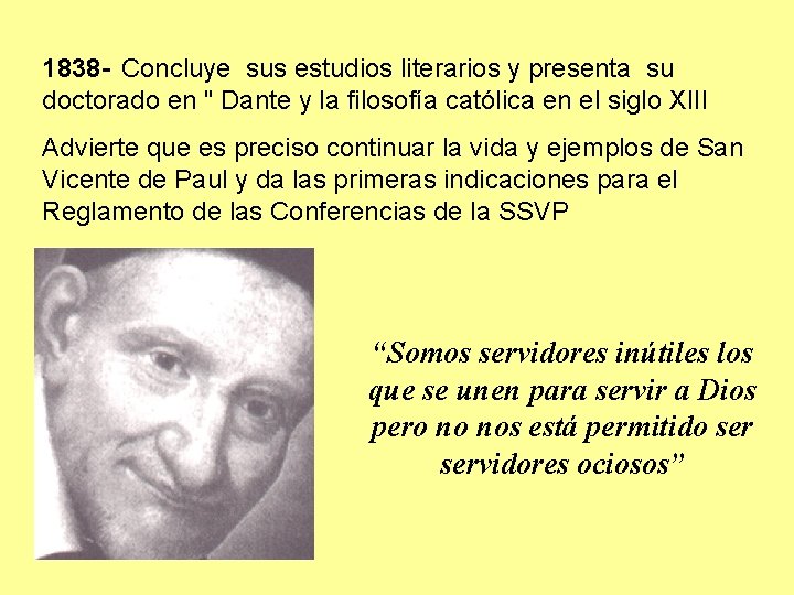 1838 - Concluye sus estudios literarios y presenta su doctorado en " Dante y