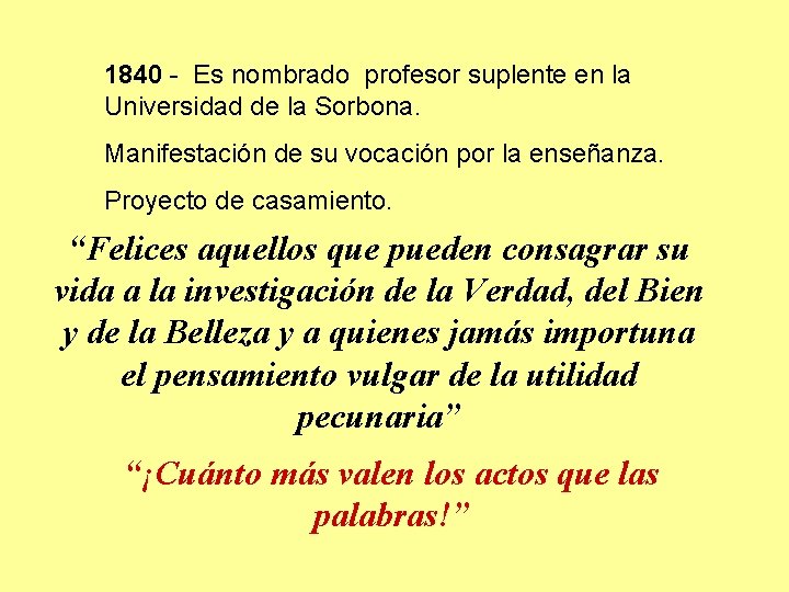 1840 - Es nombrado profesor suplente en la Universidad de la Sorbona. Manifestación de