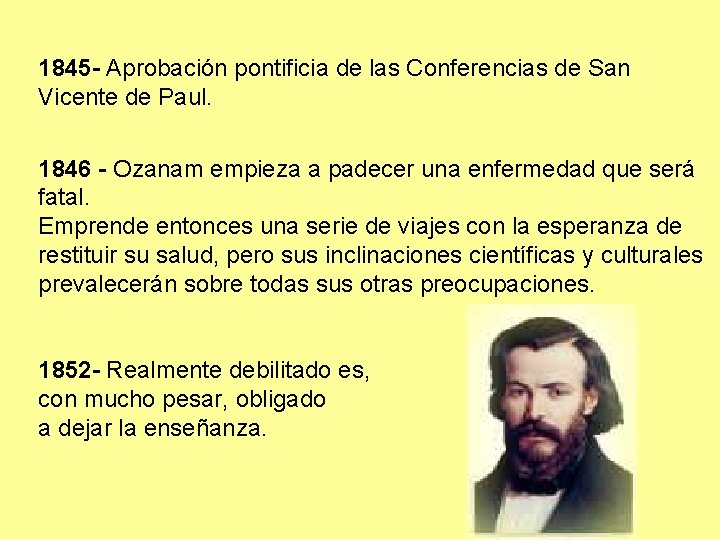 1845 - Aprobación pontificia de las Conferencias de San Vicente de Paul. 1846 -