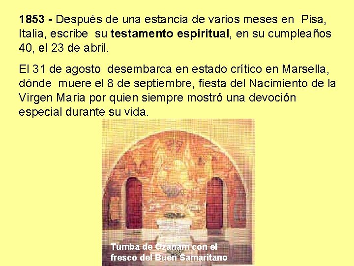 1853 - Después de una estancia de varios meses en Pisa, Italia, escribe su