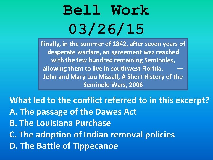 Bell Work 03/26/15 Finally, in the summer of 1842, after seven years of desperate