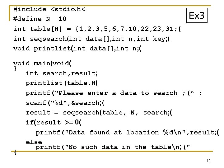 #include <stdio. h< #define N 10 int table[N] = {1, 2, 3, 5, 6,