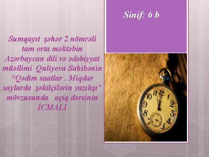 Sinif: 6 b Sumqayıt şəhər 2 nömrəli tam orta məktəbin Azərbaycan dili və ədəbiyyat