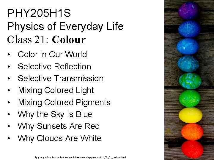 PHY 205 H 1 S Physics of Everyday Life Class 21: Colour • •