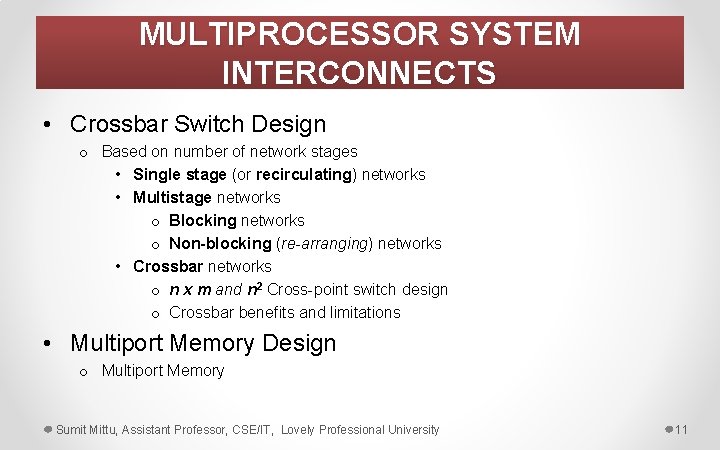 MULTIPROCESSOR SYSTEM INTERCONNECTS • Crossbar Switch Design o Based on number of network stages