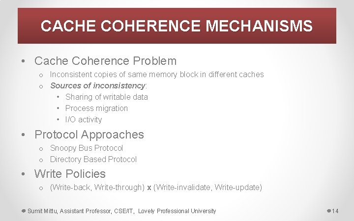 CACHE COHERENCE MECHANISMS • Cache Coherence Problem o Inconsistent copies of same memory block