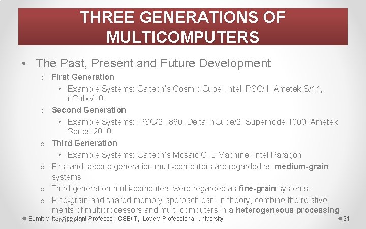 THREE GENERATIONS OF MULTICOMPUTERS • The Past, Present and Future Development o First Generation